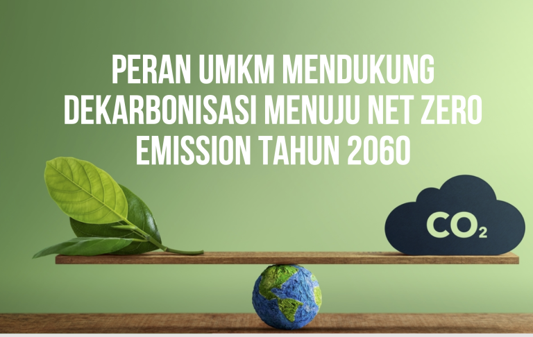 Peran UMKM Mendukung Dekarbonisasi Menuju Net Zero Emission Tahun 2060